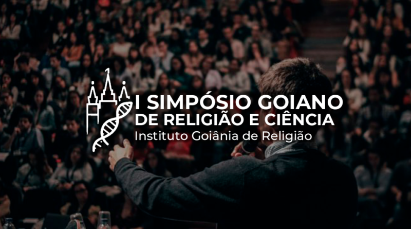 1º Simpósio Goiano de Religião e Ciência é organizado por Instituto Goiânia de Religião